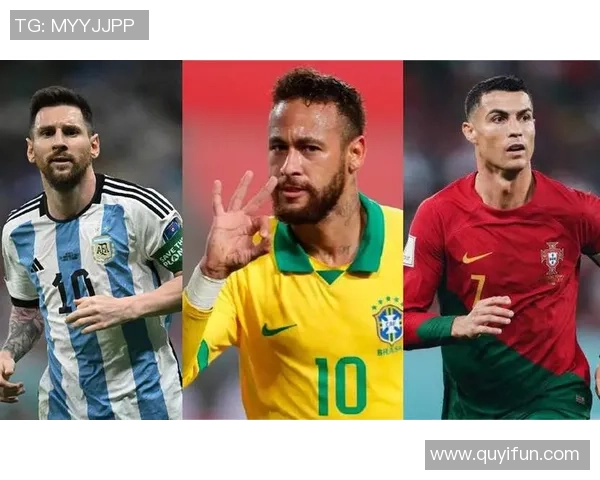 超一流足球球星盘点：梅西C罗内马尔等顶级球员的传奇生涯与辉煌成就